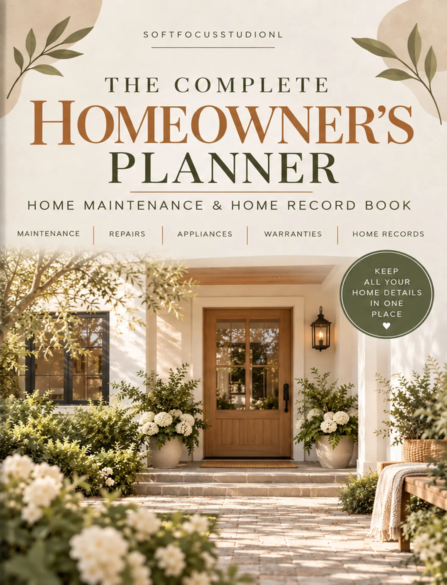 Front cover of The Complete Homeowner’s Planner: Home Maintenance & Home Record Book by SoftFocus StudioNL